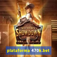 plataforma 470k.bet